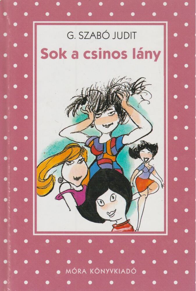 G. Szabó Judit - Sok a csinos lány