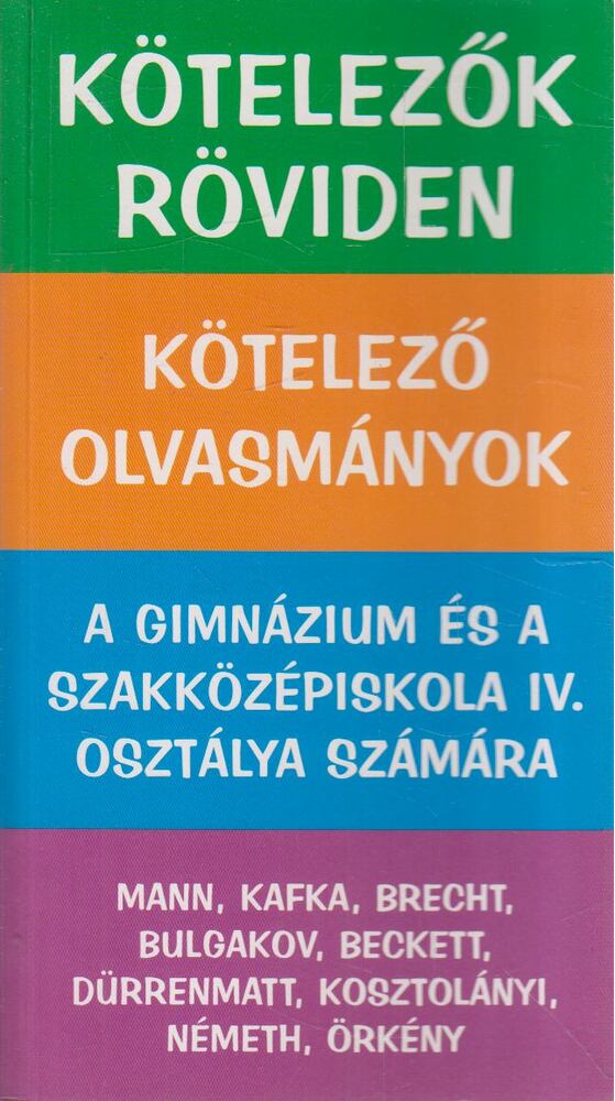 Vadai István,Dávid Katalin Zsuzsanna (összeáll.) - Kötelezők röviden 4.