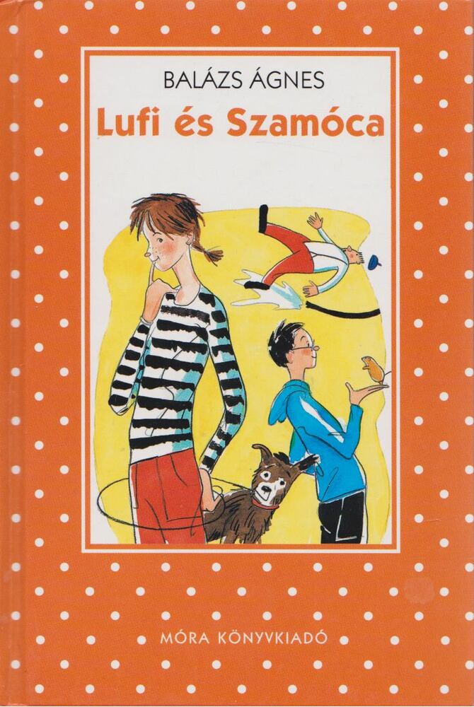 Balázs Ágnes - Lufi és Szamóca