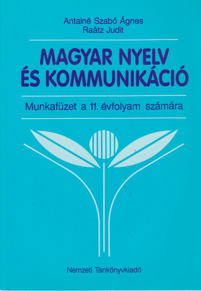 Antalné Szabó Ágnes,Raátz Judit - Magyar nyelv és kommunikáció