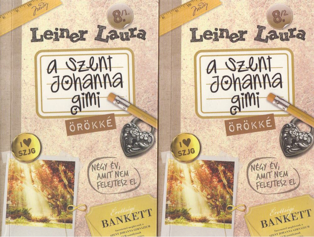 Leiner Laura - A Szent Johanna gimi 8/1-2. - Örökké, Budapest 2013 antikvár könyv