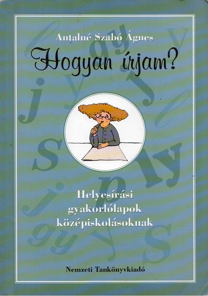 Antalné Szabó Ágnes - Hogyan írjam?