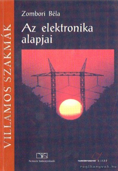 Zombori Béla - Az elektronika alapjai
