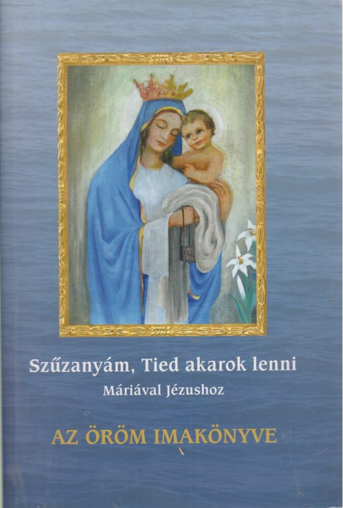 Dr. Nehéz Márta Mirjam - Az öröm imakönyve