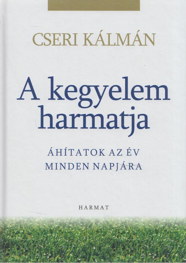 Cseri Kálmán - A kegyelem harmatja
