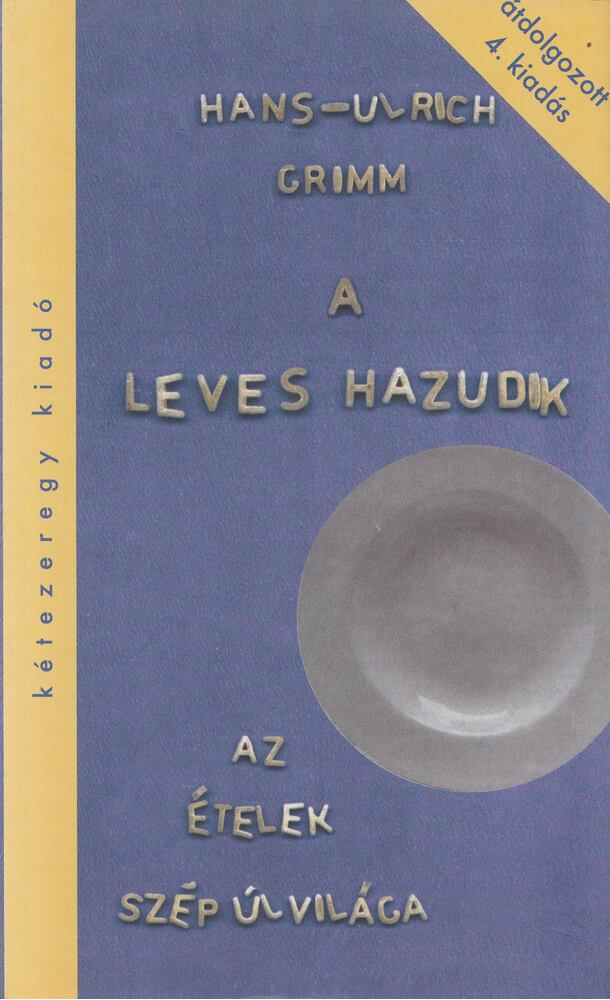 Grimm, Hans-Ulrich - A leves hazudik