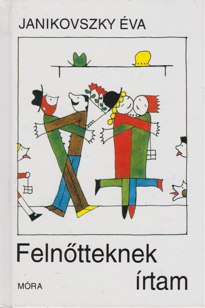 Janikovszky Éva - Felnőtteknek írtam