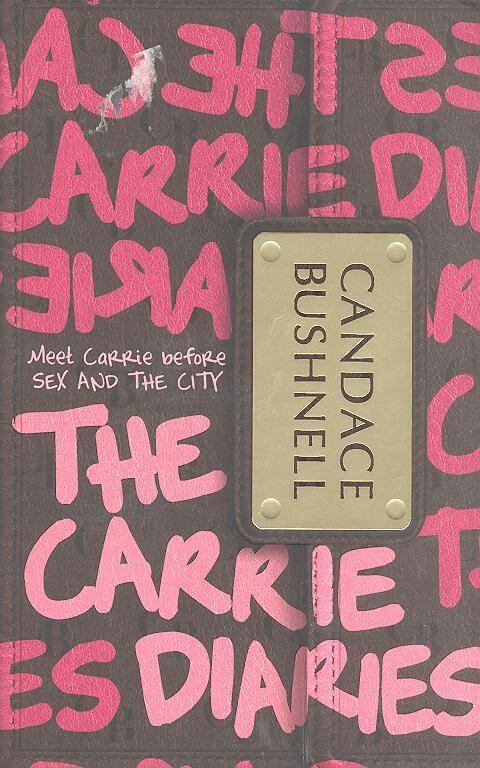Candace Bushnell - The Carrie Diaries