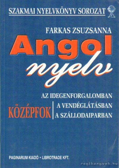 Farkas Zsuzsanna - Angol nyelv az idegenforgalomban, a vendéglátásban, a szállodaiparban - középfok