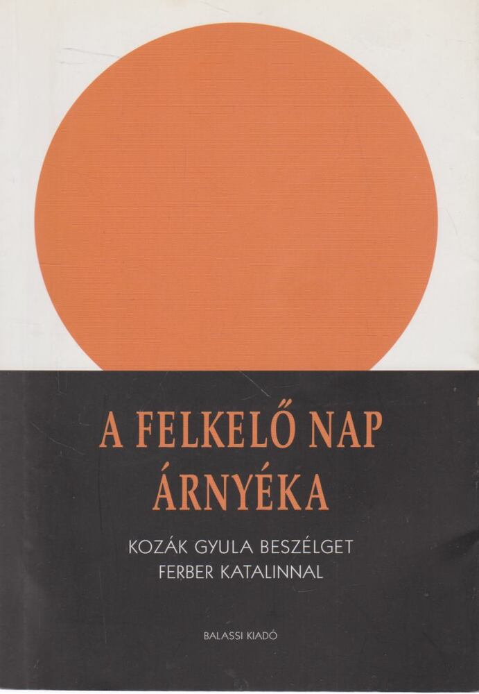 Kozák Gyula,Ferber Katalin - A felkelő nap árnyéka