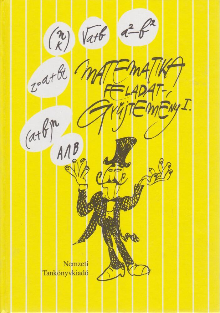 Bartha Gábor,Bogdán Zoltán,Csúri József,Duró Lajosné, dr.,Gyapjas Ferencné, dr.,Pintér Lajosné, dr.,Dr. Kántor Sándorné - Matematika feladatgyűjtemény I.