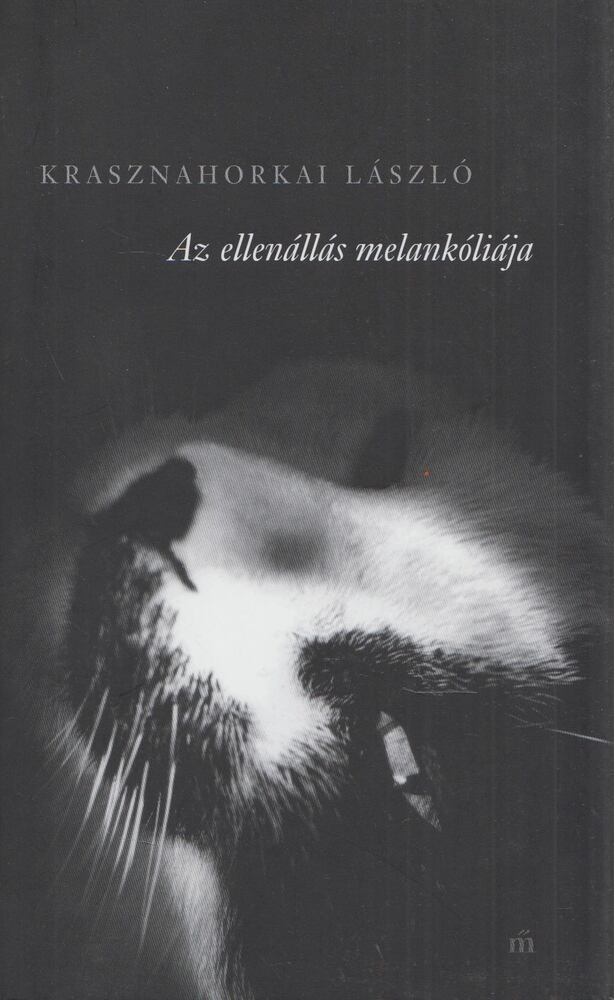 Krasznahorkai László - Az ellenállás melankóliája