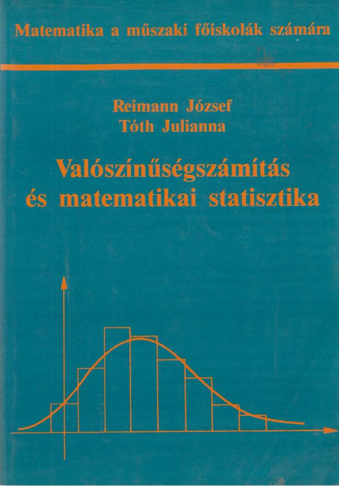 Reimann József,Tóth Julianna - Valószínűségszámítás és matematikai statisztika
