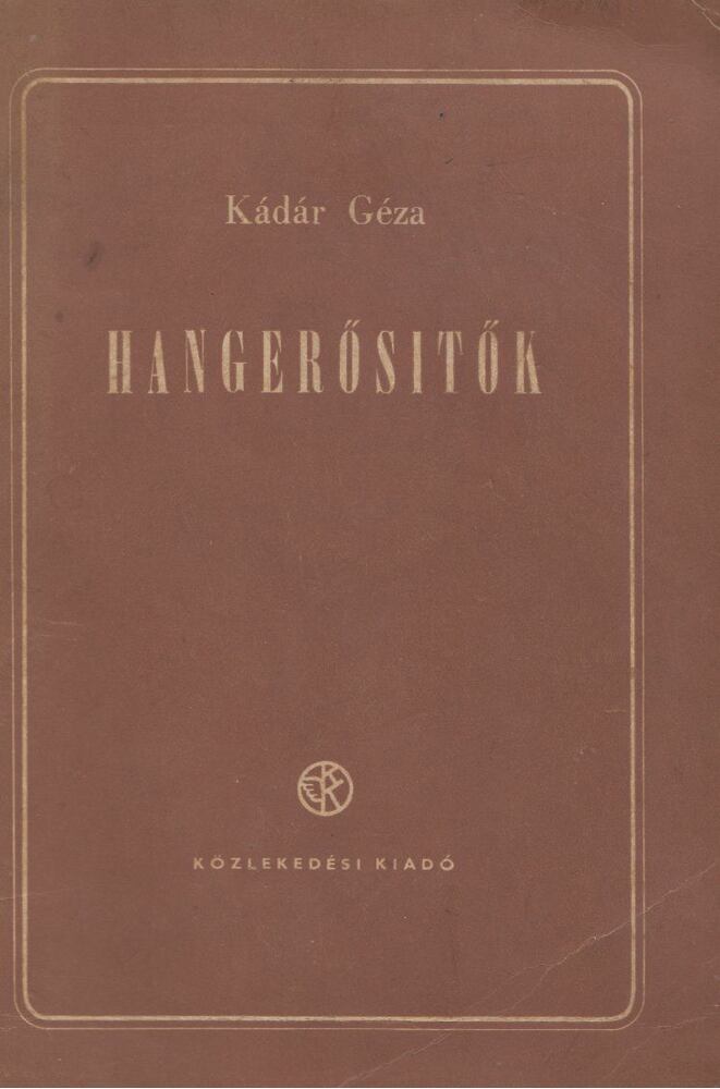 Kádár Géza - Hangerősítők