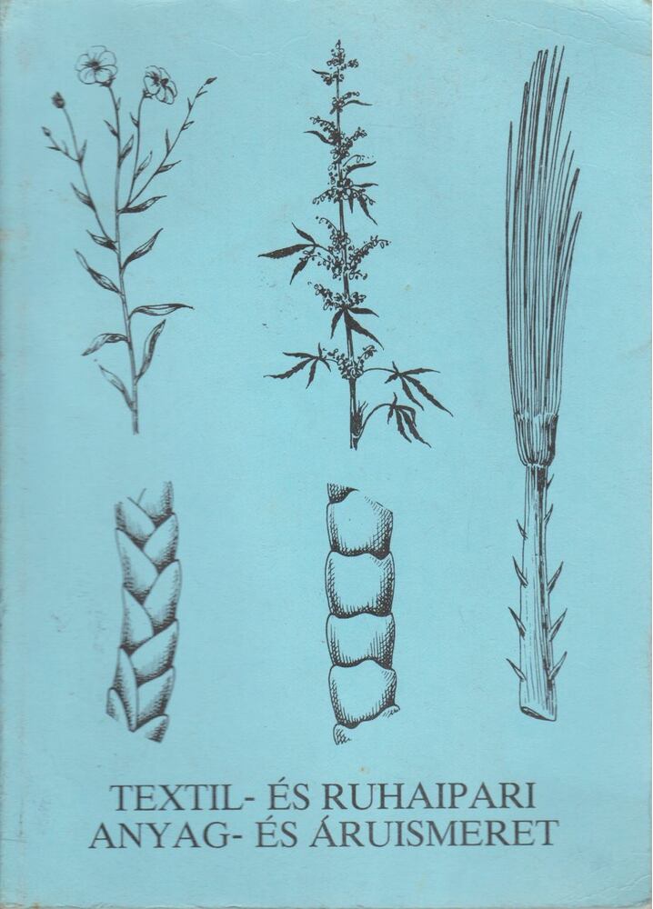 Mráz György,Sarlós István - Textil- és ruhaipari anyag- és áruismeret