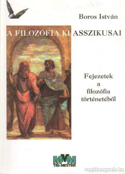Boros István - A filozófia klasszikusai
