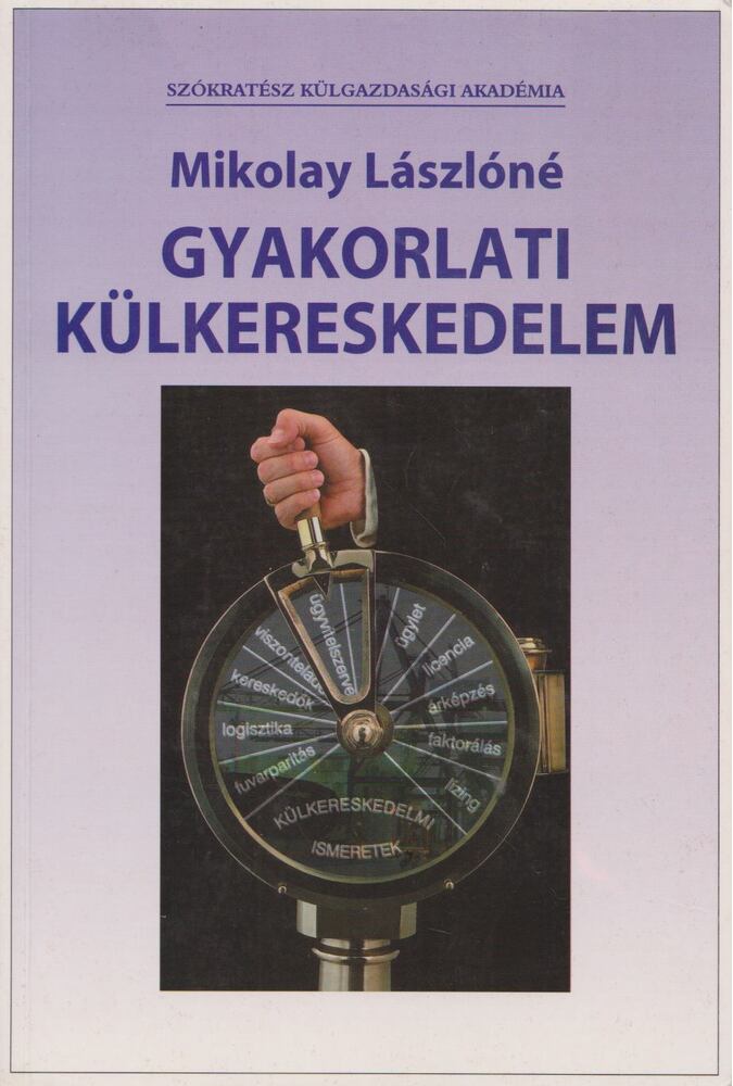 Mikolay Lászlóné - Gyakorlati külkereskedelem