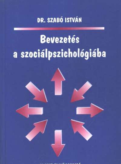 Dr. Szabó István - Bevezetés a szociálpszichológiába