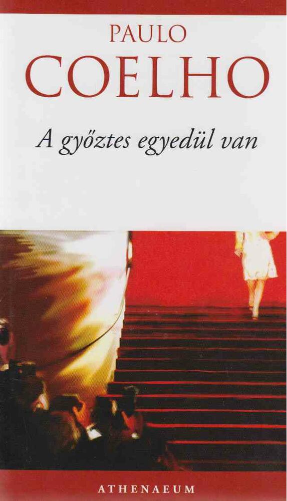 Paulo Coelho - A győztes egyedül van Paulo Coelho - A győztes egyedül van, Budapest 2016 antikvár könyv