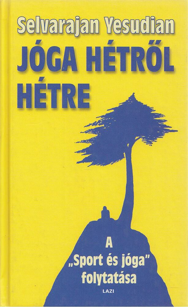 Selvarajan Yesudian - Jóga hétről hétre
