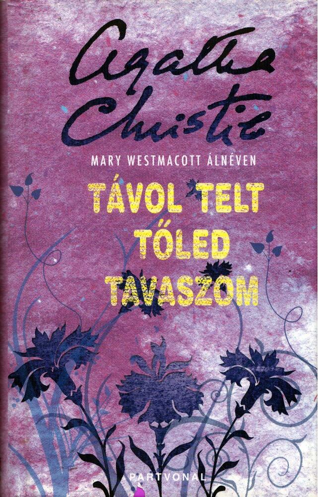Agatha Christie - Távol telt tőled tavaszom