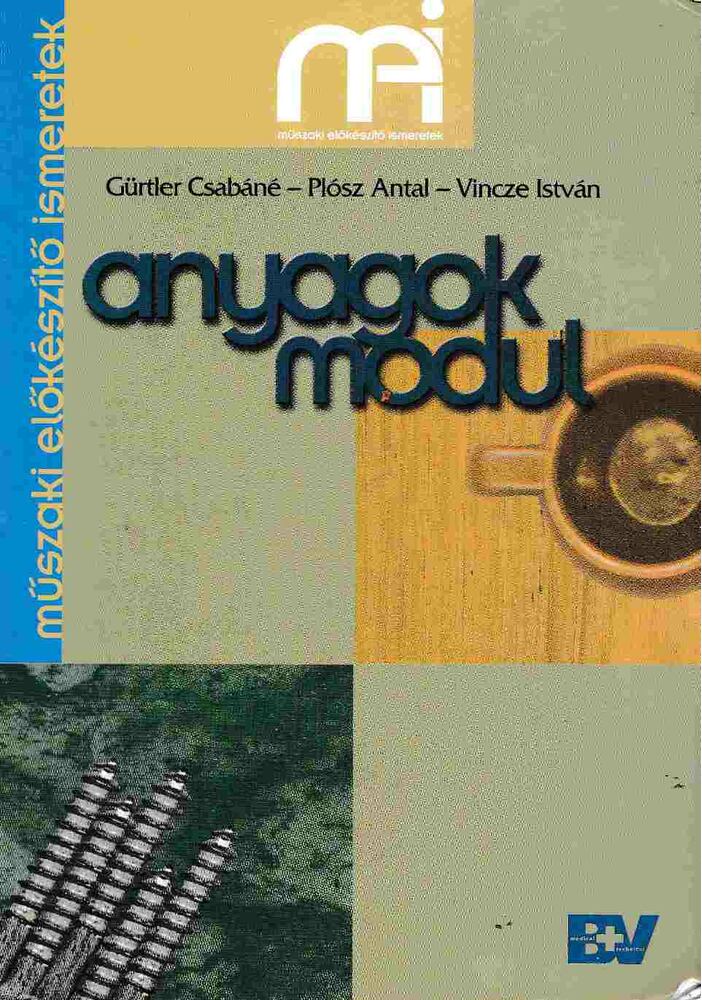 Gürtler Csabáné,Plósz Antal,Vincze István - Anyagok modul