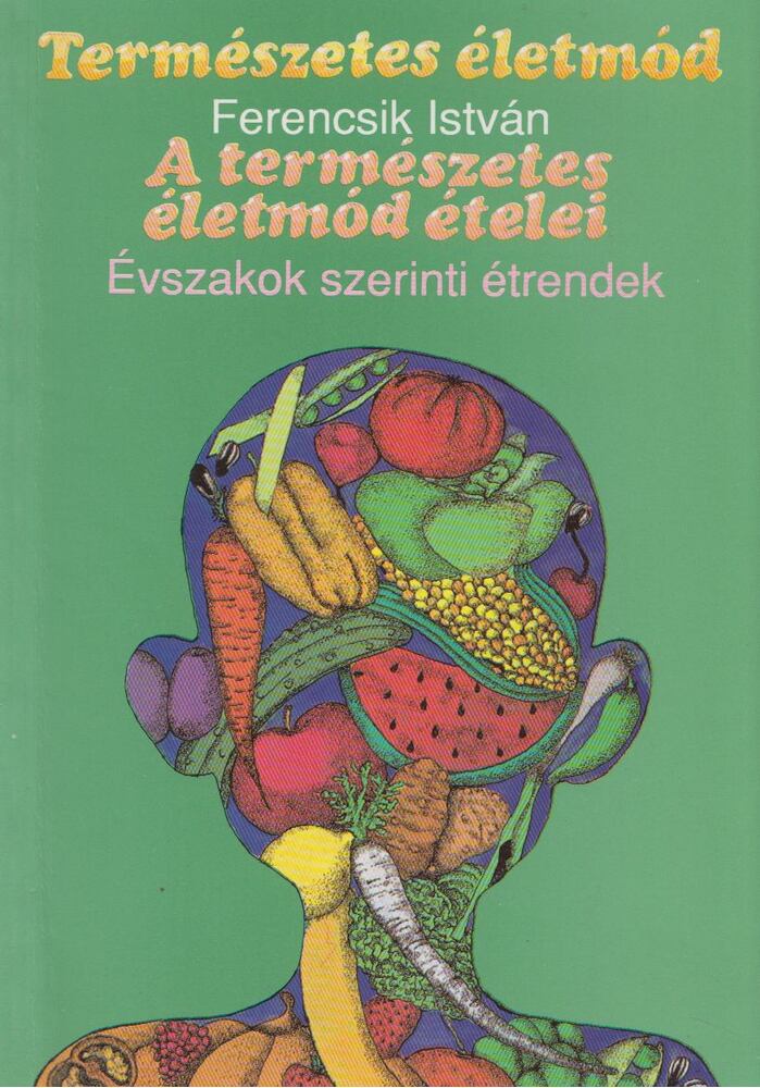Ferencsik István - A természetes életmód ételei
