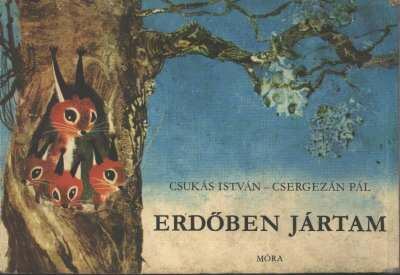 Csukás István - Erdőben jártam Csukás István - Erdőben jártam, Budapest 1968 antikvár könyv