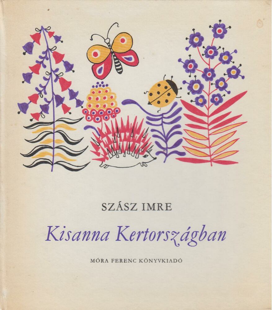 Szász Imre - Kisanna Kertországban