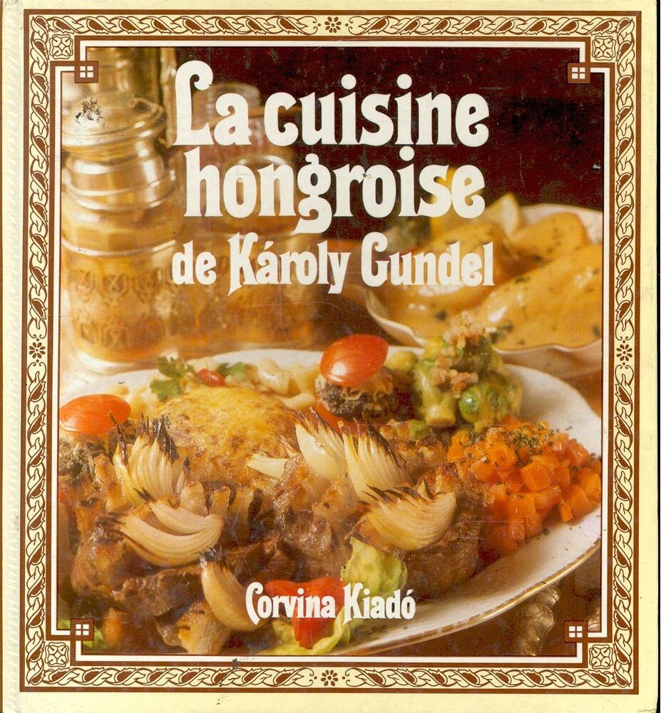 Gundel Károly - La cuisine hongroise