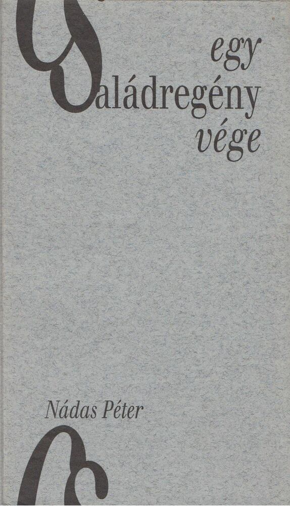 Nádas Péter - Egy családregény vége