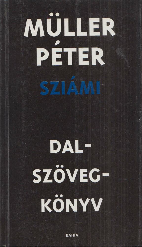 Müller Péter Sziámi - Dalszövegkönyv Müller Péter Sziámi - Dalszövegkönyv, Budapest 1992 antikvár könyv