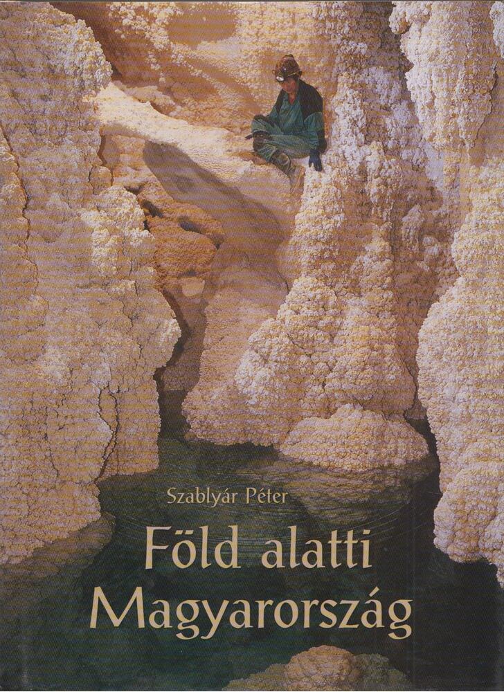 Szablyár Péter - Föld alatti Magyarország