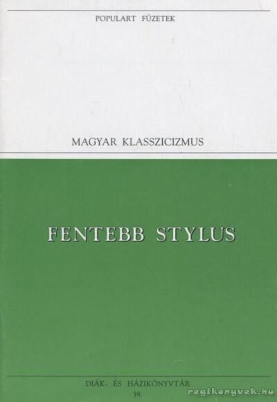 Kazinczy Ferenc - Fentebb stylus