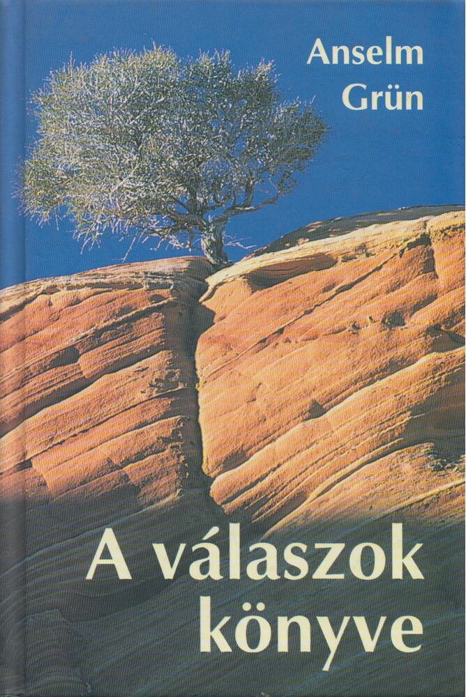 Anselm Grün  - A válaszok könyve