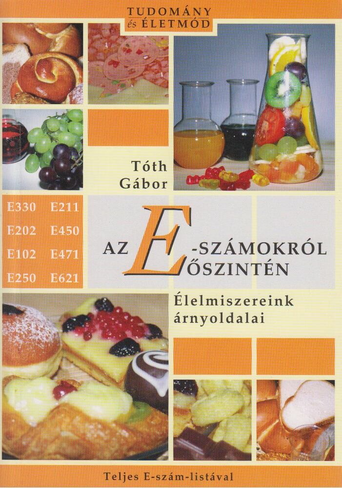 Tóth Gábor - Az E-számokról őszintén