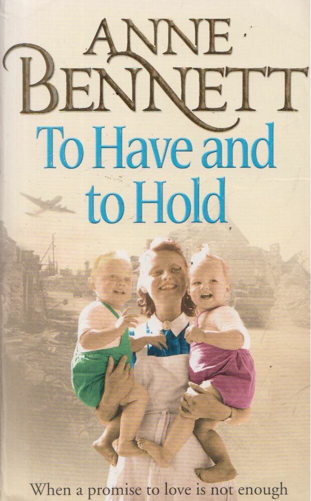 Anne Bennett - To Have and to Hold