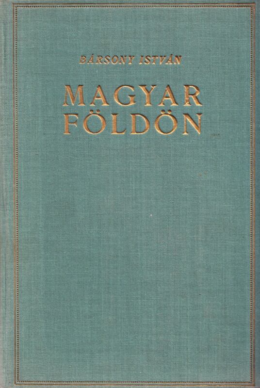 Bársony István - Magyar földön