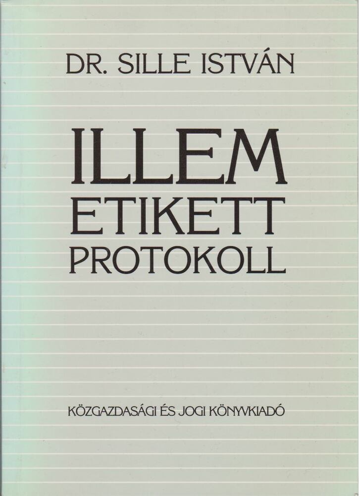 Sille István - Illem, etikett, protokoll