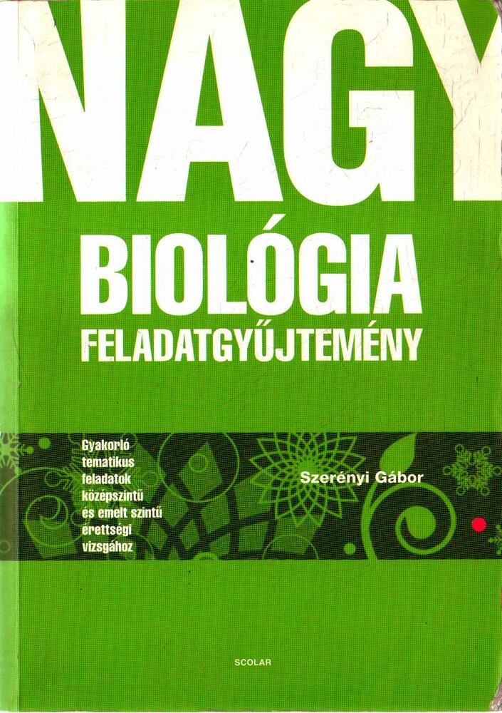 Szerényi Gábor - Nagy biológia feladatgyűjtemény
