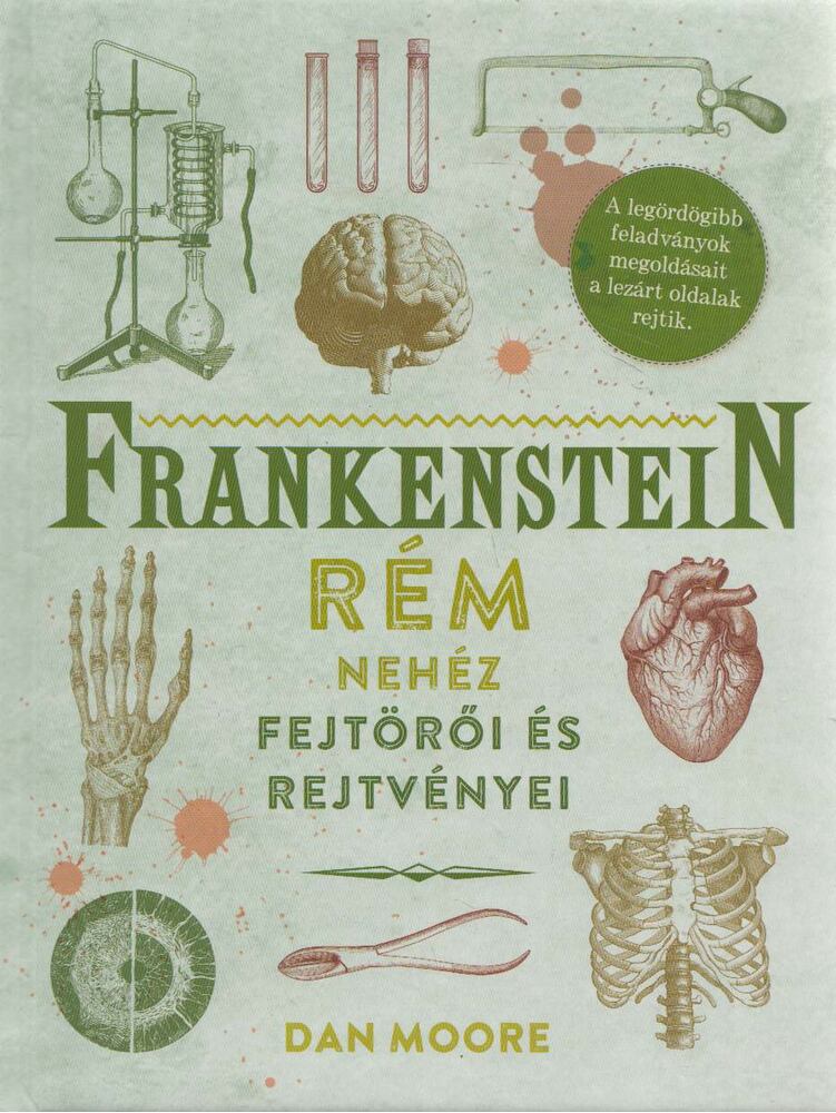Dan Moore - Frankenstein rém nehéz fejtörői és rejtvényei