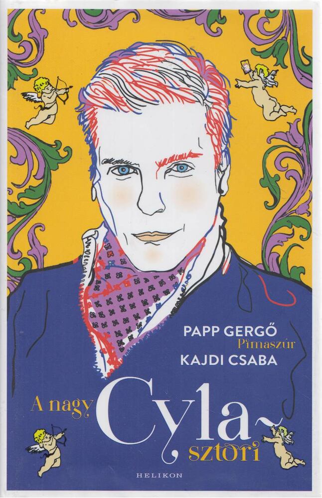 Papp Gergő ,Kajdi Csaba - A nagy Cyla-sztori