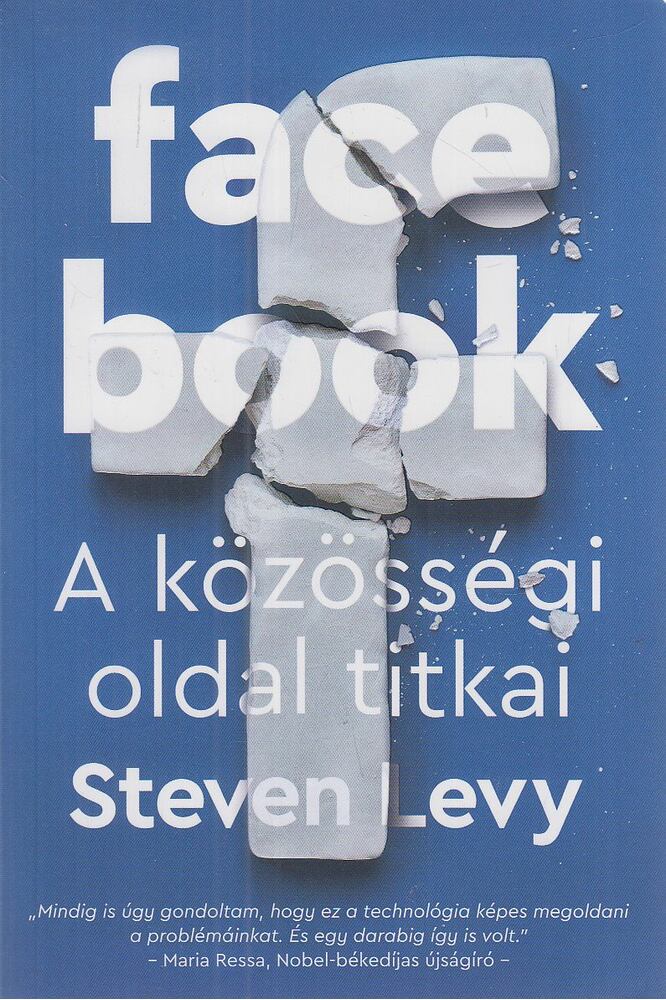 Steven Levy - Facebook - A közösségi oldal titkai
