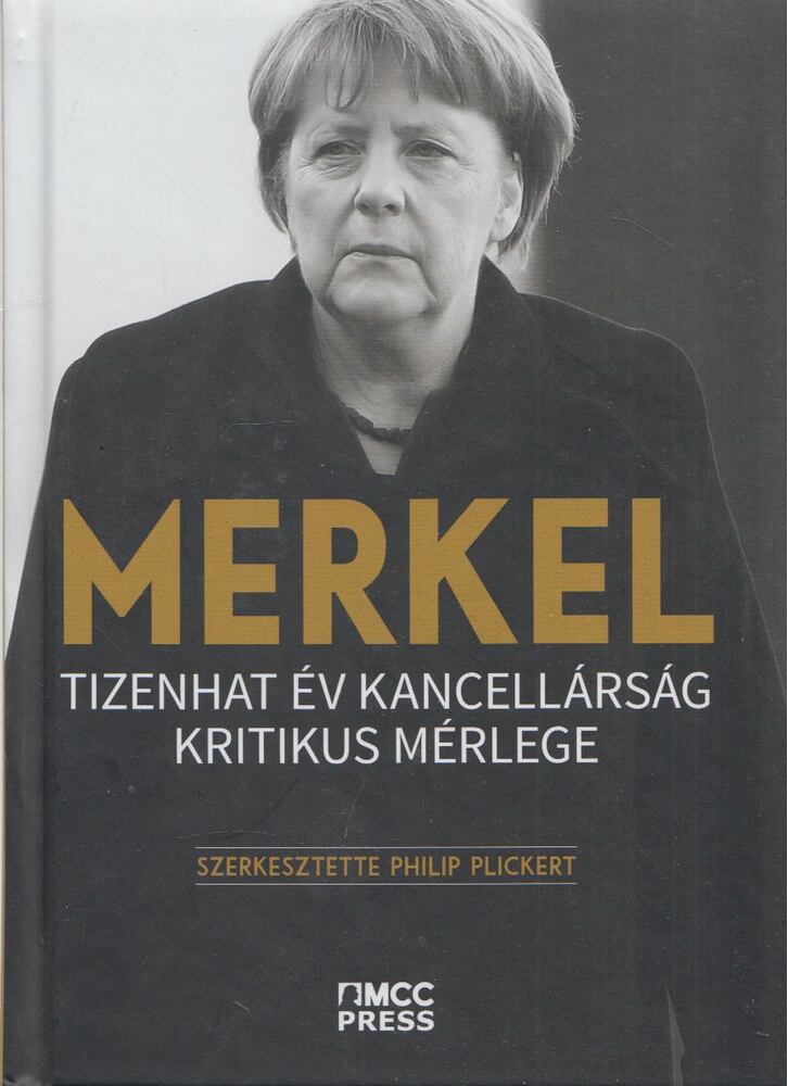 Philip Plickert - Merkel Philip Plickert - Merkel, Budapest 2022 antikvár könyv