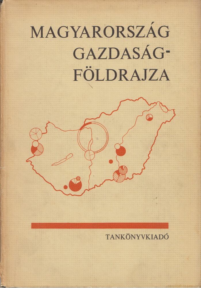 Bernát Tivadar - Magyarország gazdaságföldrajza