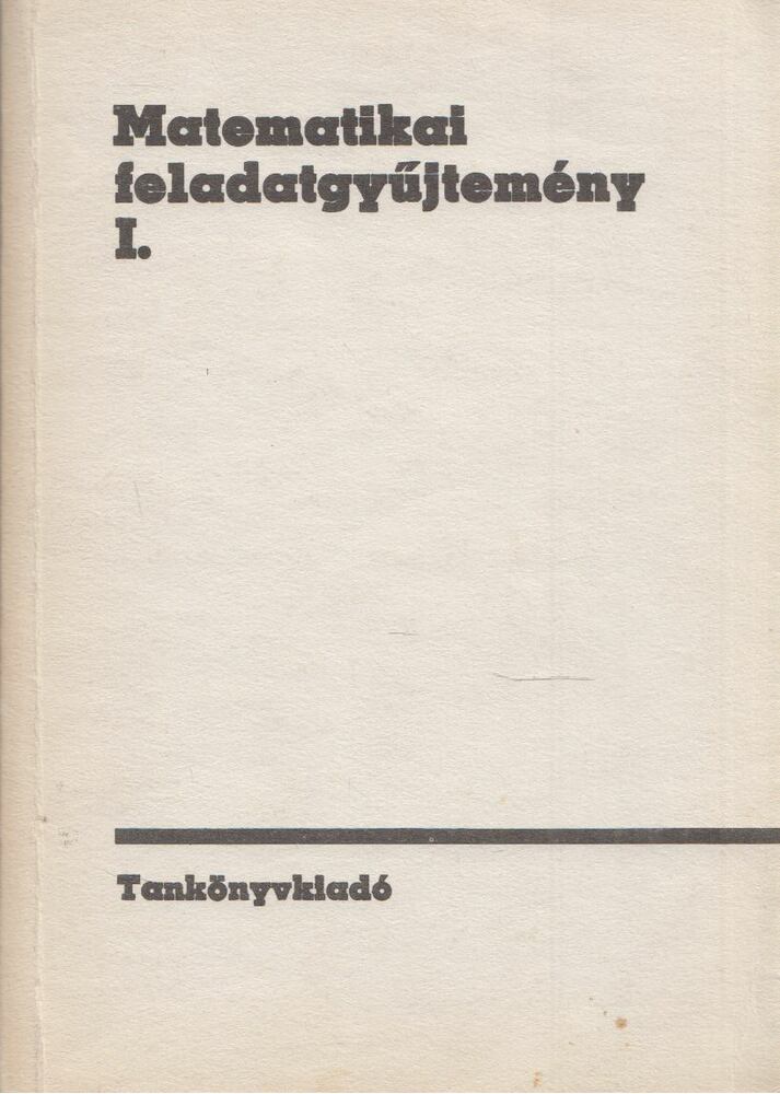 Sain Márton - Matematikai feladatgyűjtemény I.