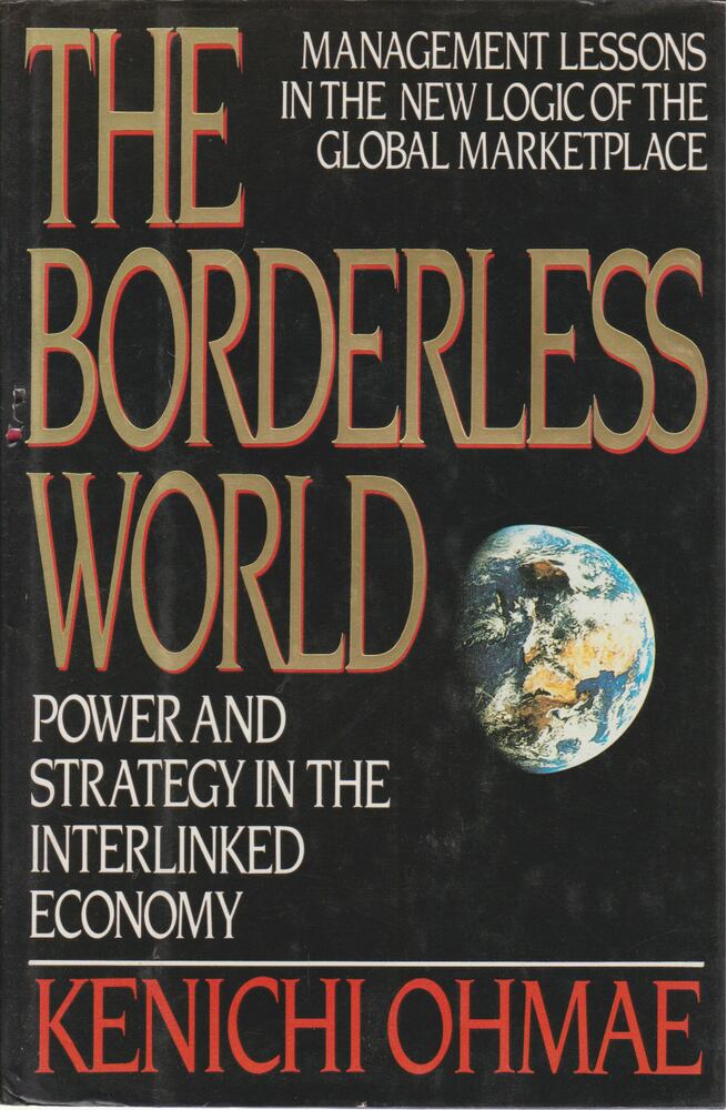 Ohmae, Kenichi - The Borderless World: Power and Strategy in the Interlinked Economy