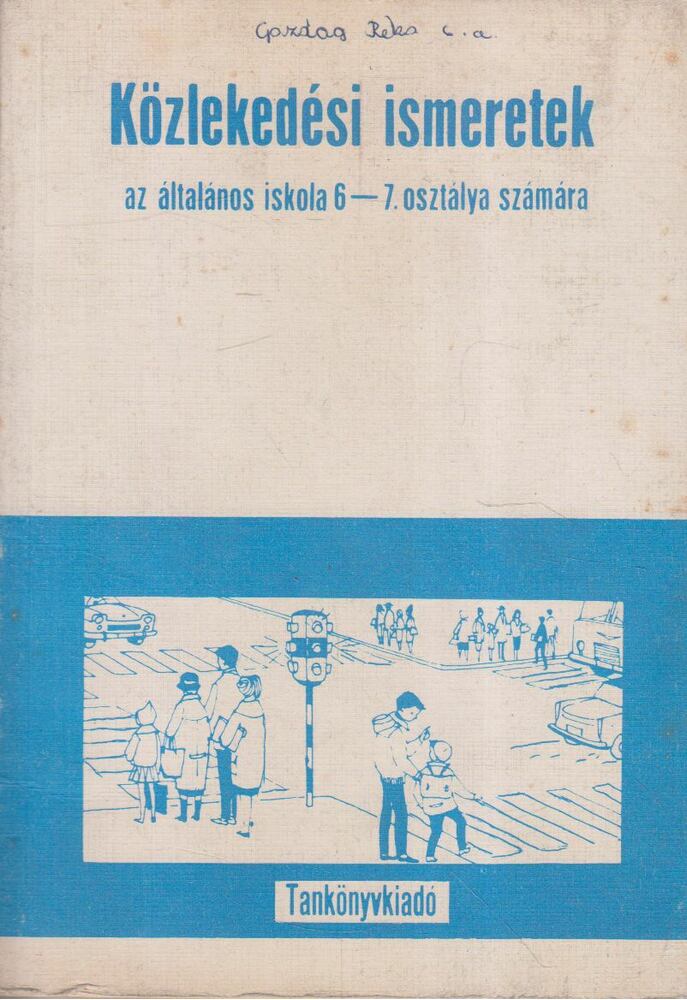 Lökös Sándor - Közlekedési ismeretek az általános iskola 6-7. osztálya számára