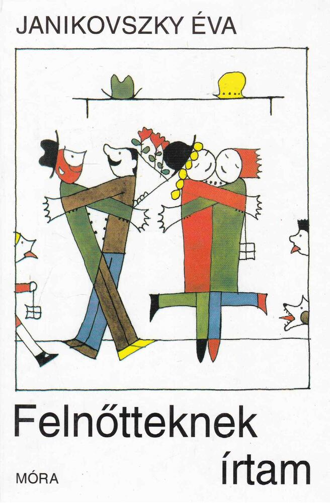 Janikovszky Éva - Felnőtteknek írtam