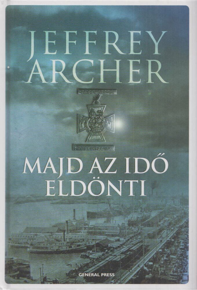 Jeffrey Archer - Majd az idő eldönti